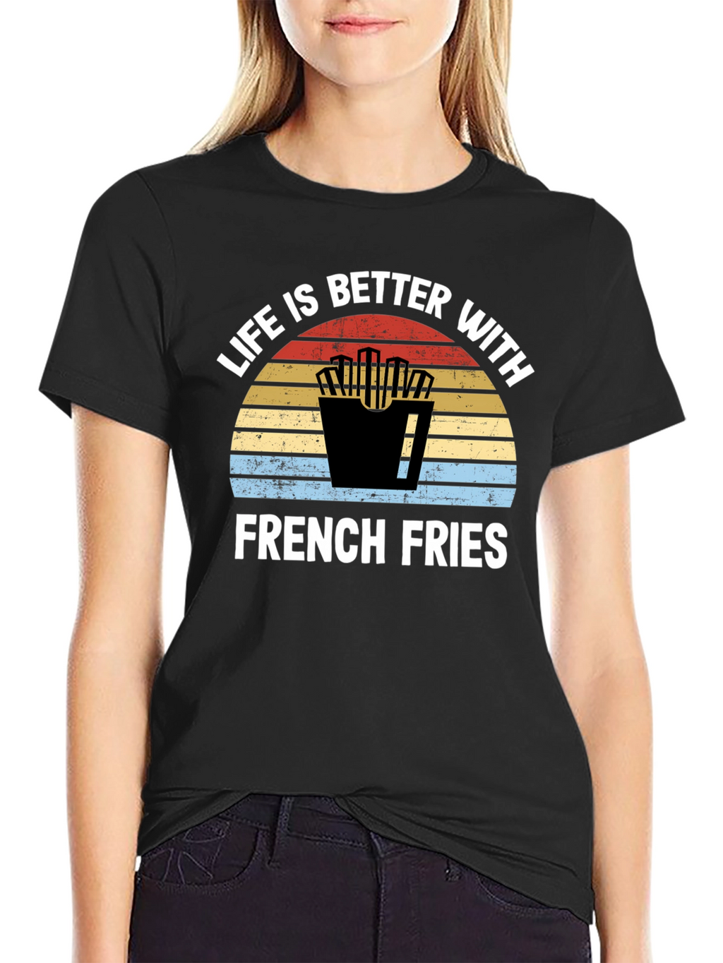 Life is Better with French Fries T-Shirt
