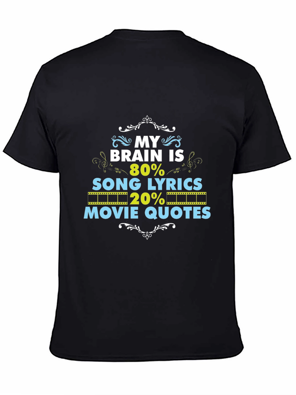 Brain 80% Song Lyrics 20% Movie Quotes Black T-Shirt