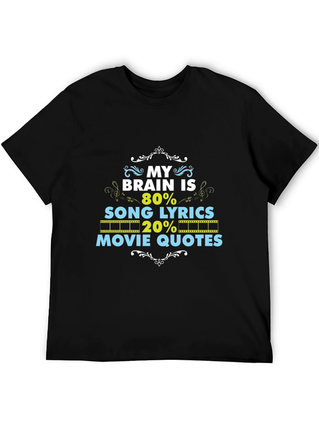 Brain 80% Song Lyrics 20% Movie Quotes Black T-Shirt