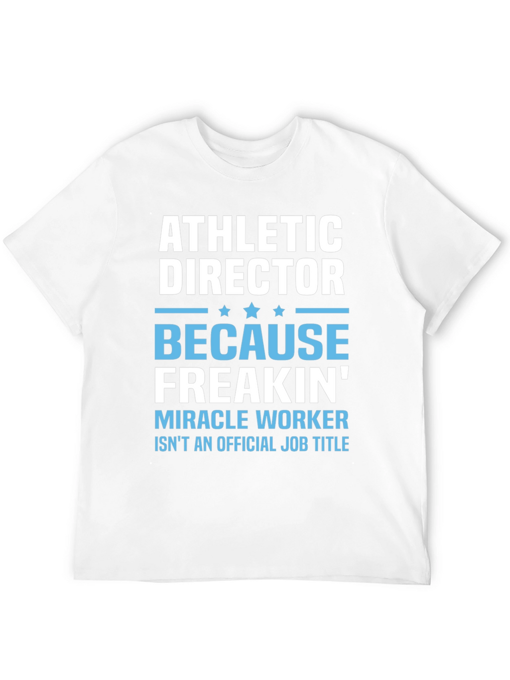 Athletic Director Miracle Worker Graphic Tee