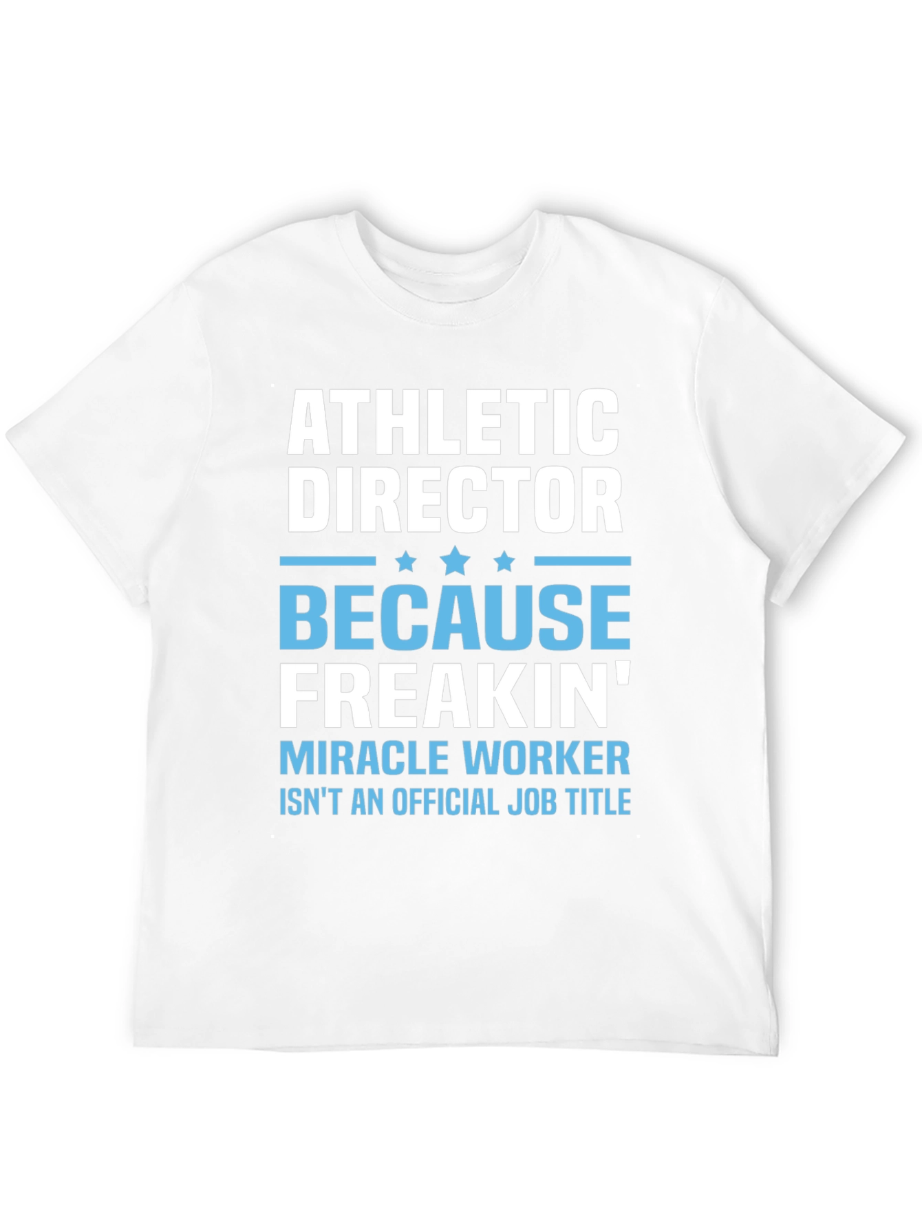 Athletic Director Miracle Worker Graphic Tee