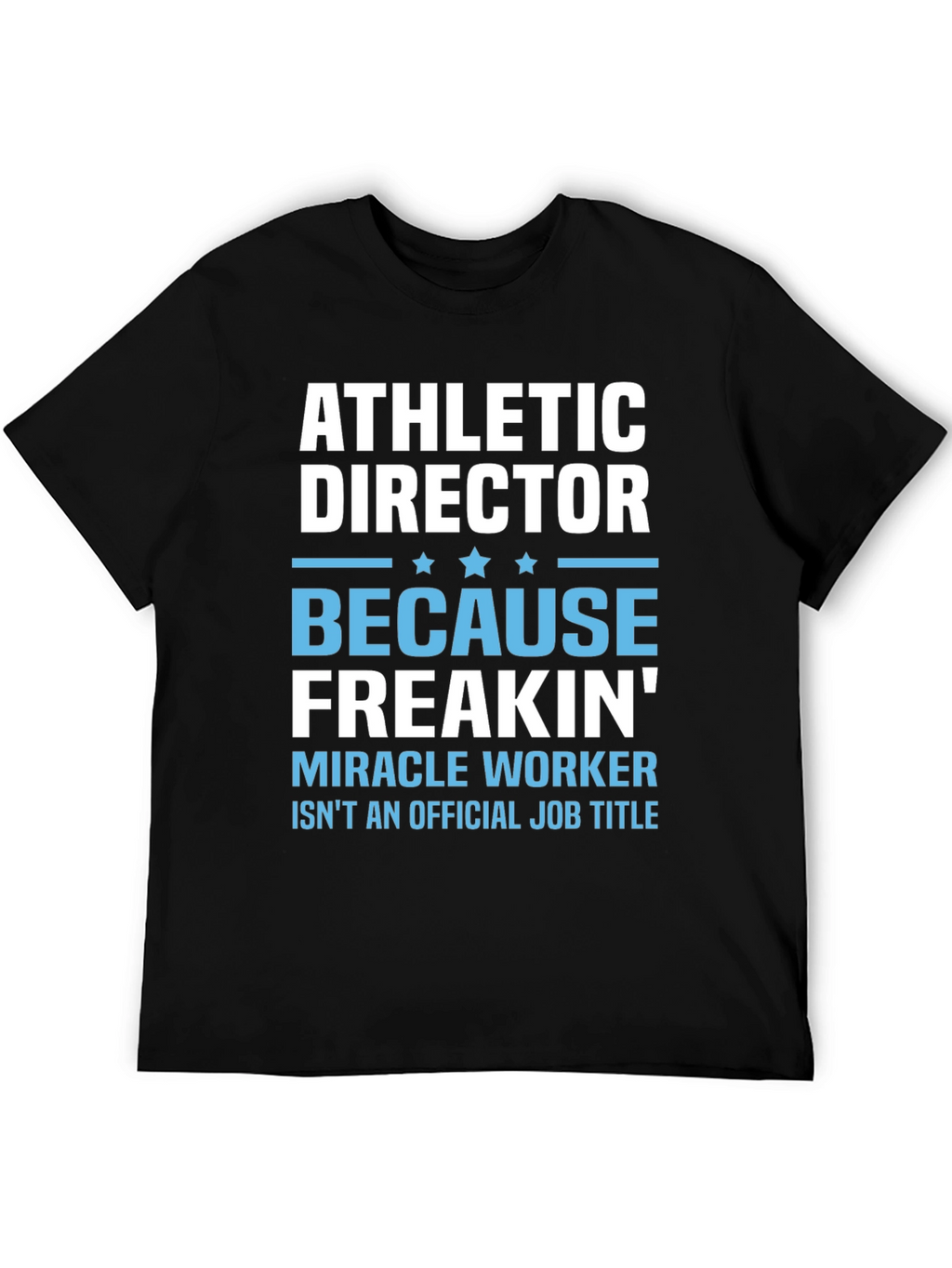 Athletic Director Miracle Worker Graphic Tee