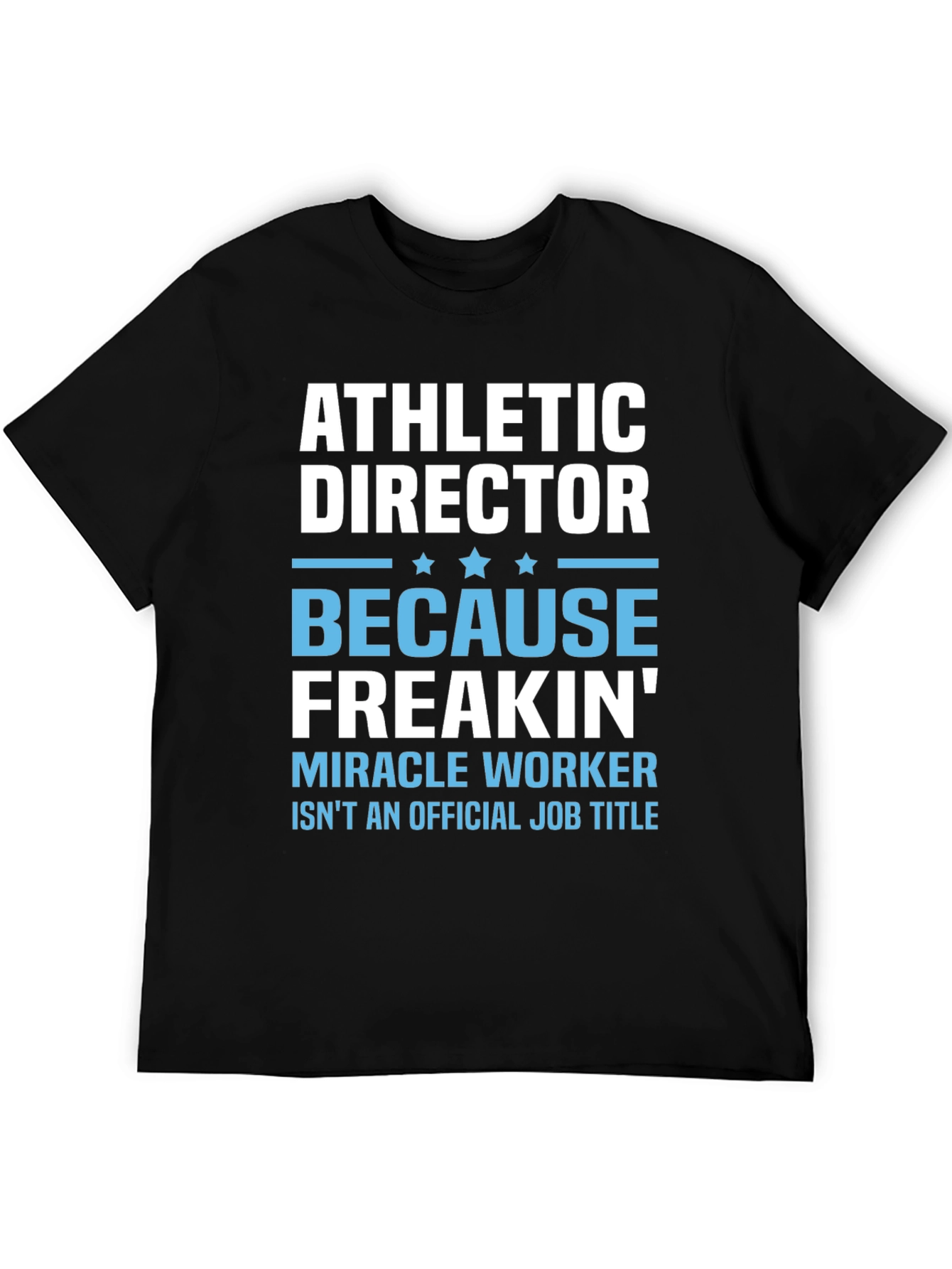 Athletic Director Miracle Worker Graphic Tee