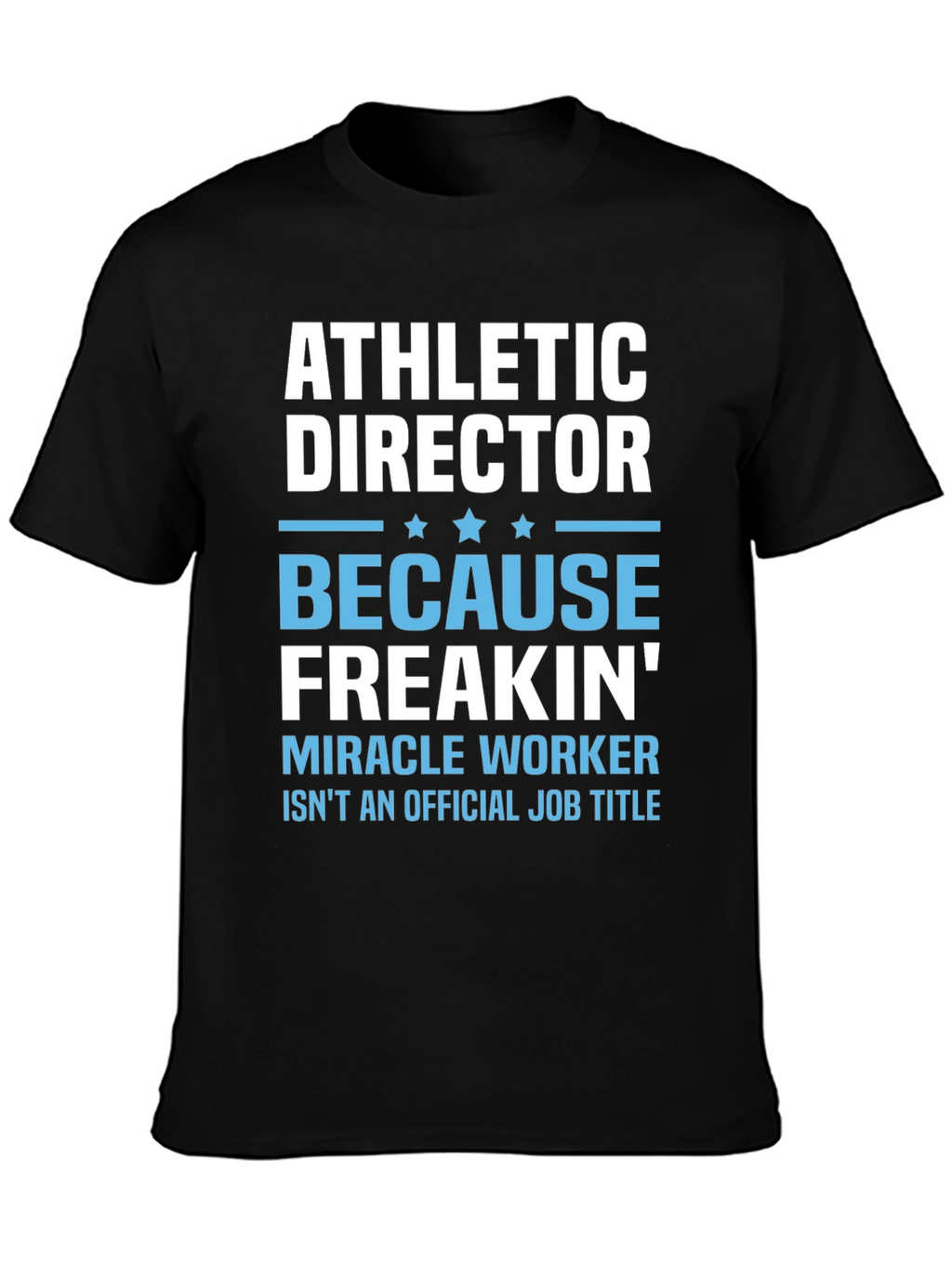 Athletic Director Miracle Worker Graphic Tee