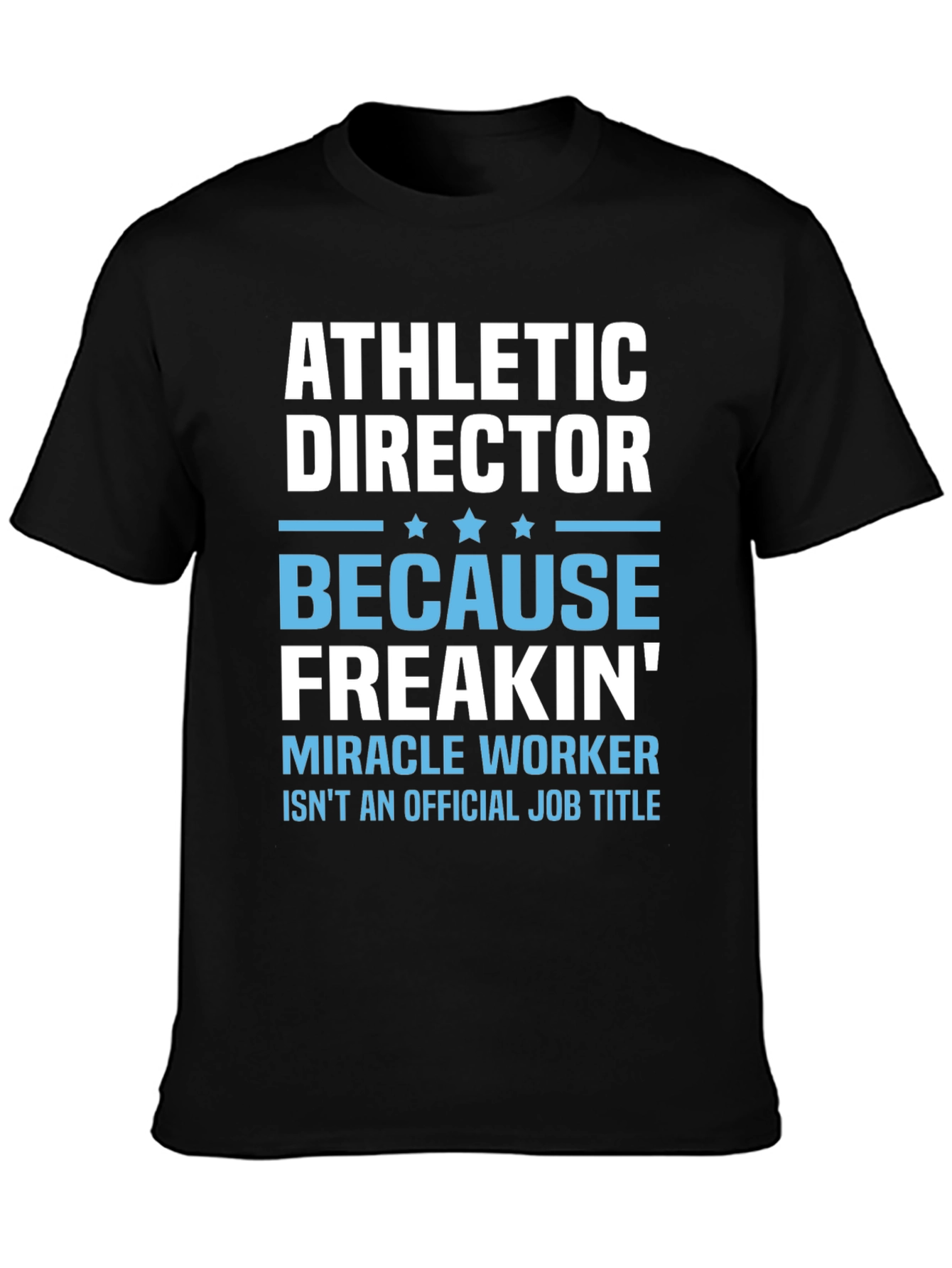 Athletic Director Miracle Worker Graphic Tee