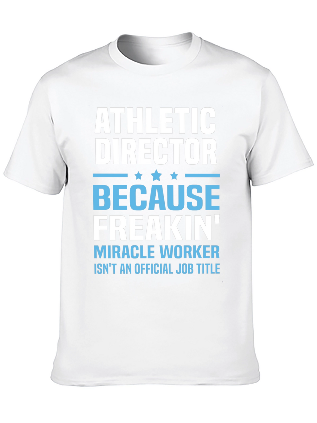 Athletic Director Miracle Worker Graphic Tee