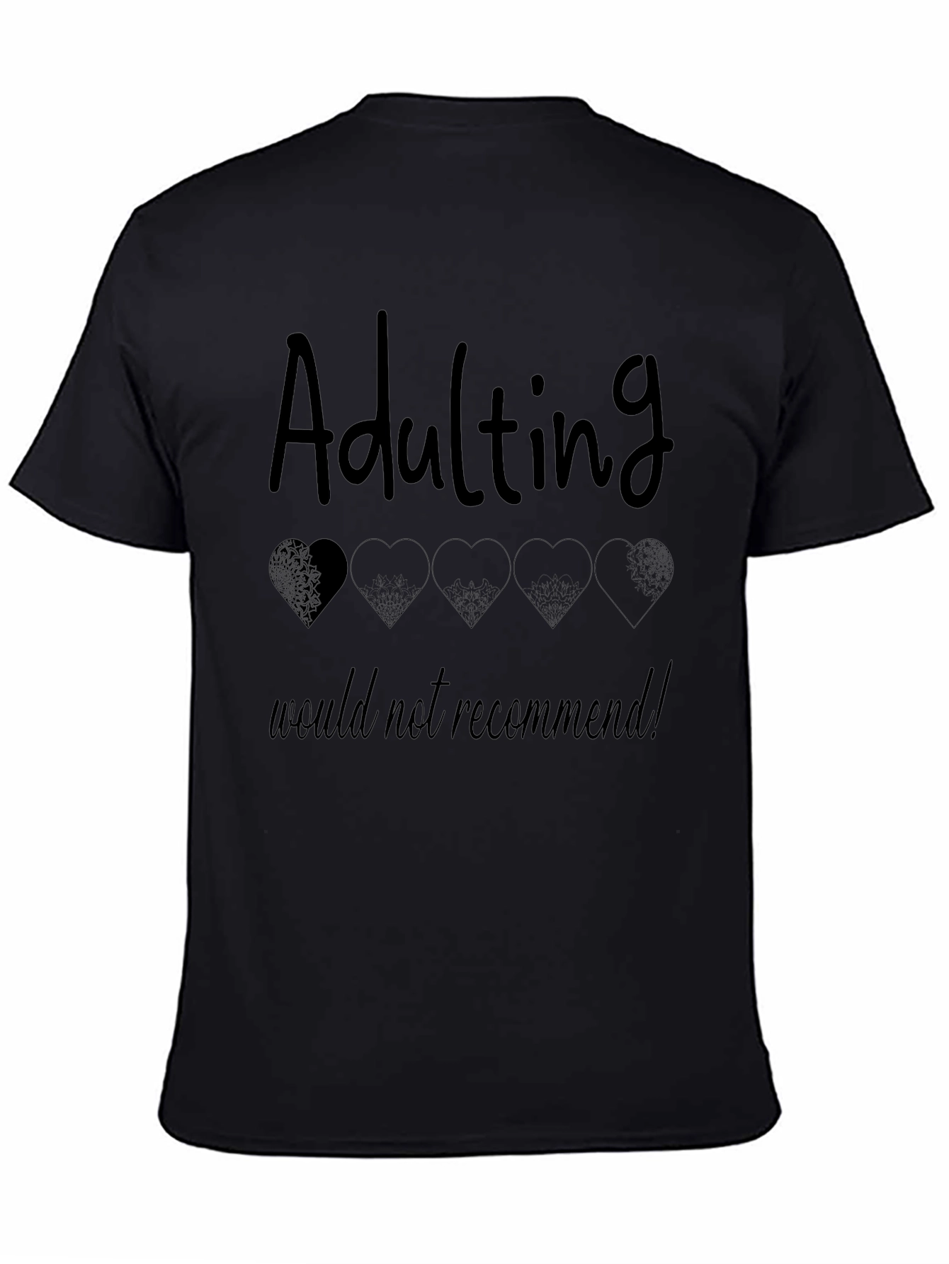 Adulting Would Not Recommend Black T-Shirt