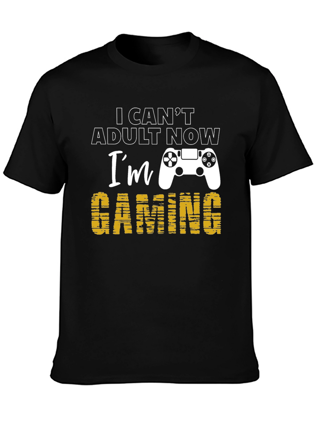 I Cant Adult Now Gaming T-Shirt
