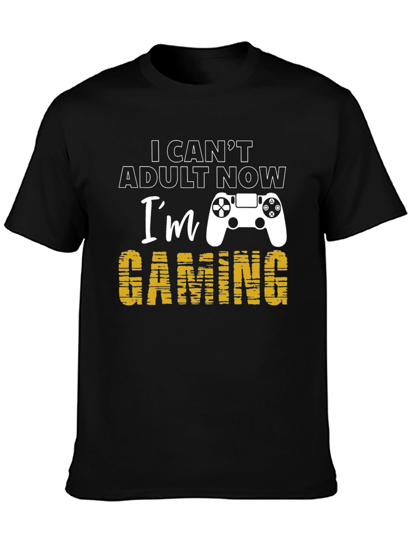 I Cant Adult Now Gaming T-Shirt