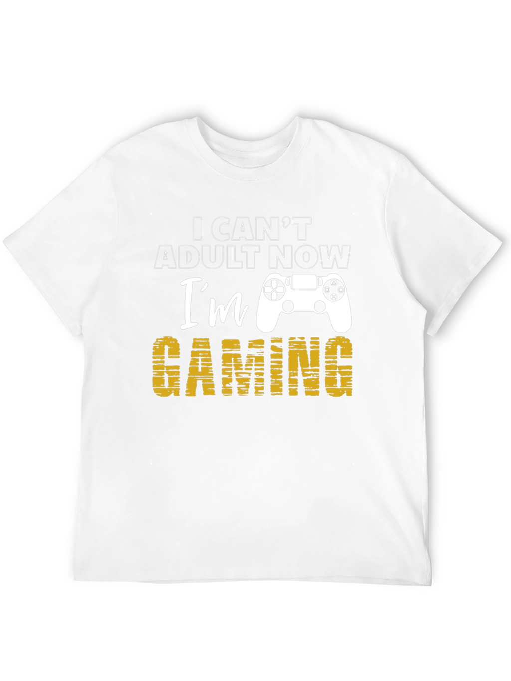I Cant Adult Now Gaming T-Shirt