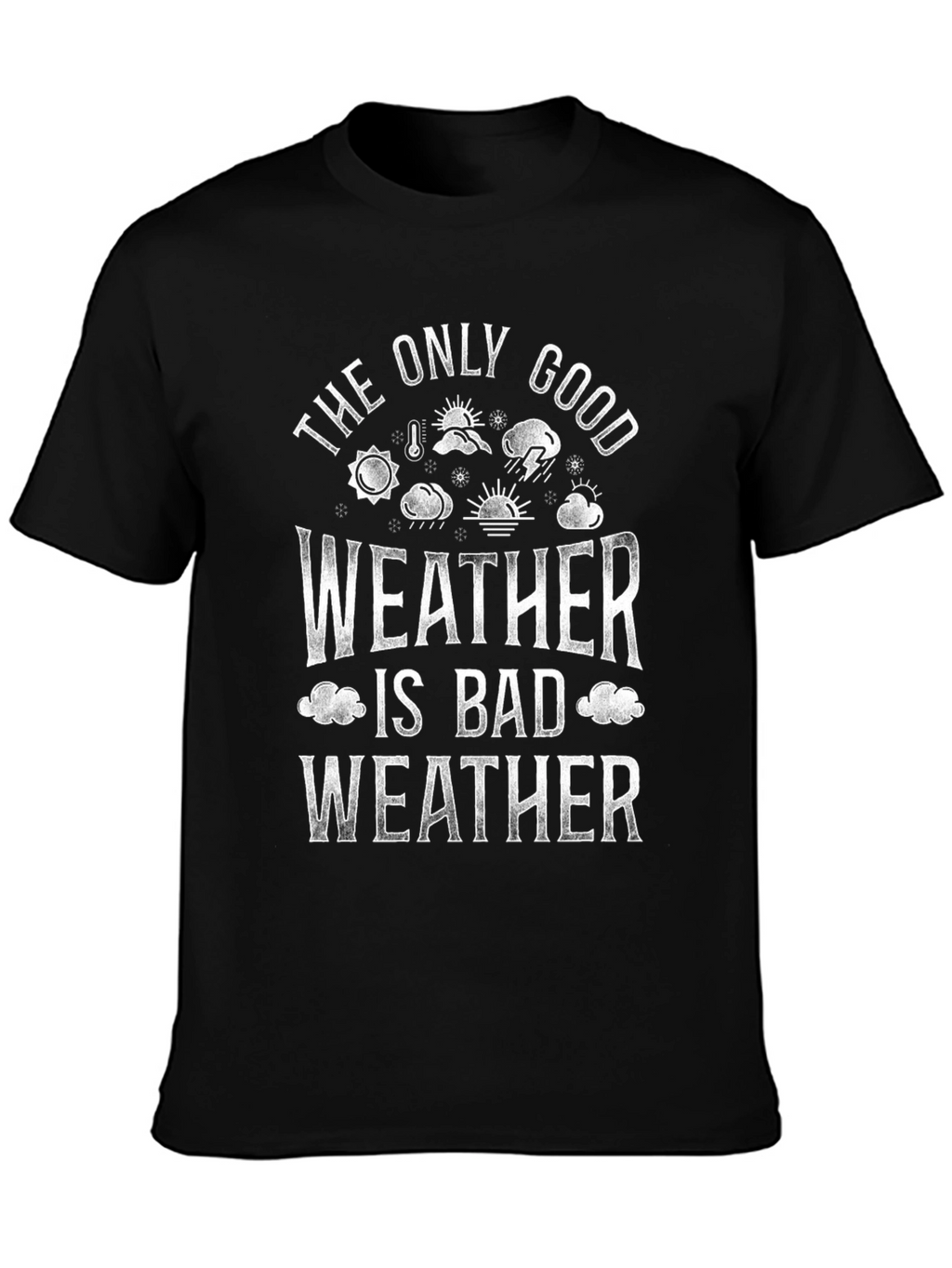 Bad Weather T-Shirt - Funny Weather Lover Tee