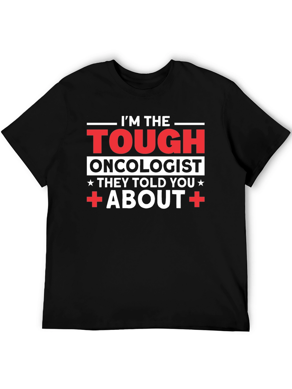 Tough Oncologist Graphic T-Shirt