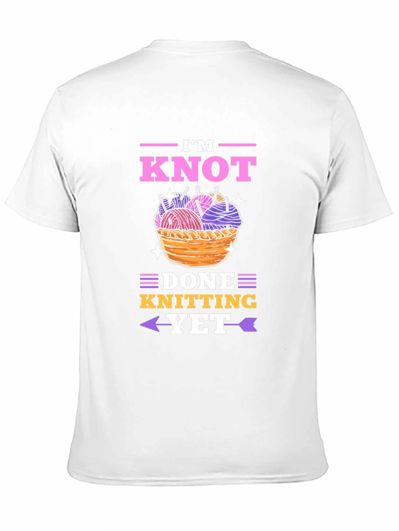 Knitting Lovers T-Shirt - Im Knot Done Yet!