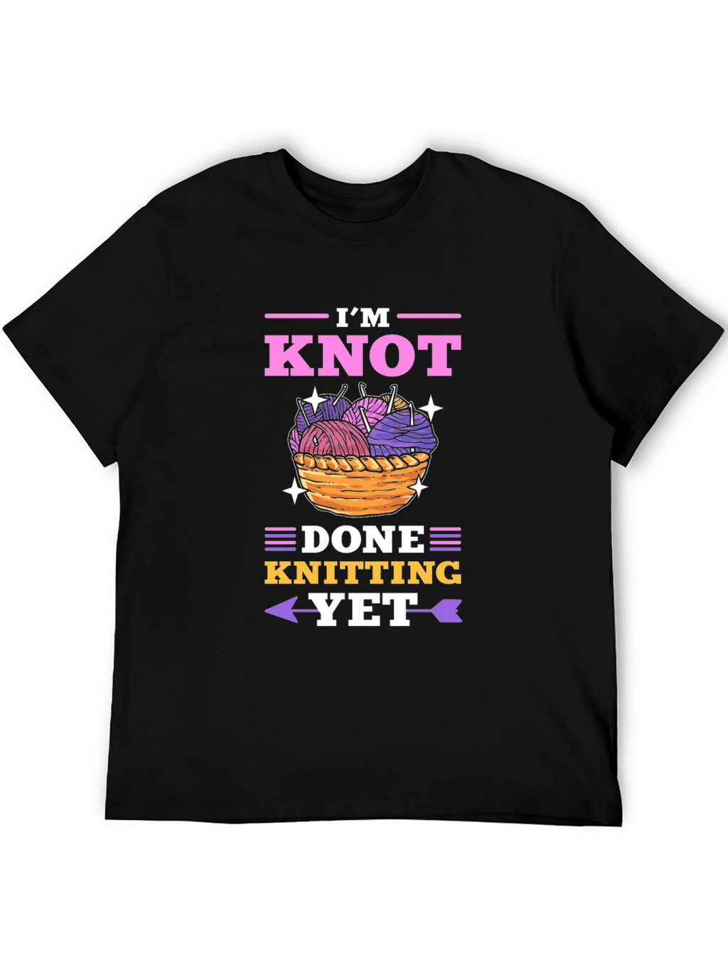 Knitting Lovers T-Shirt - Im Knot Done Yet!
