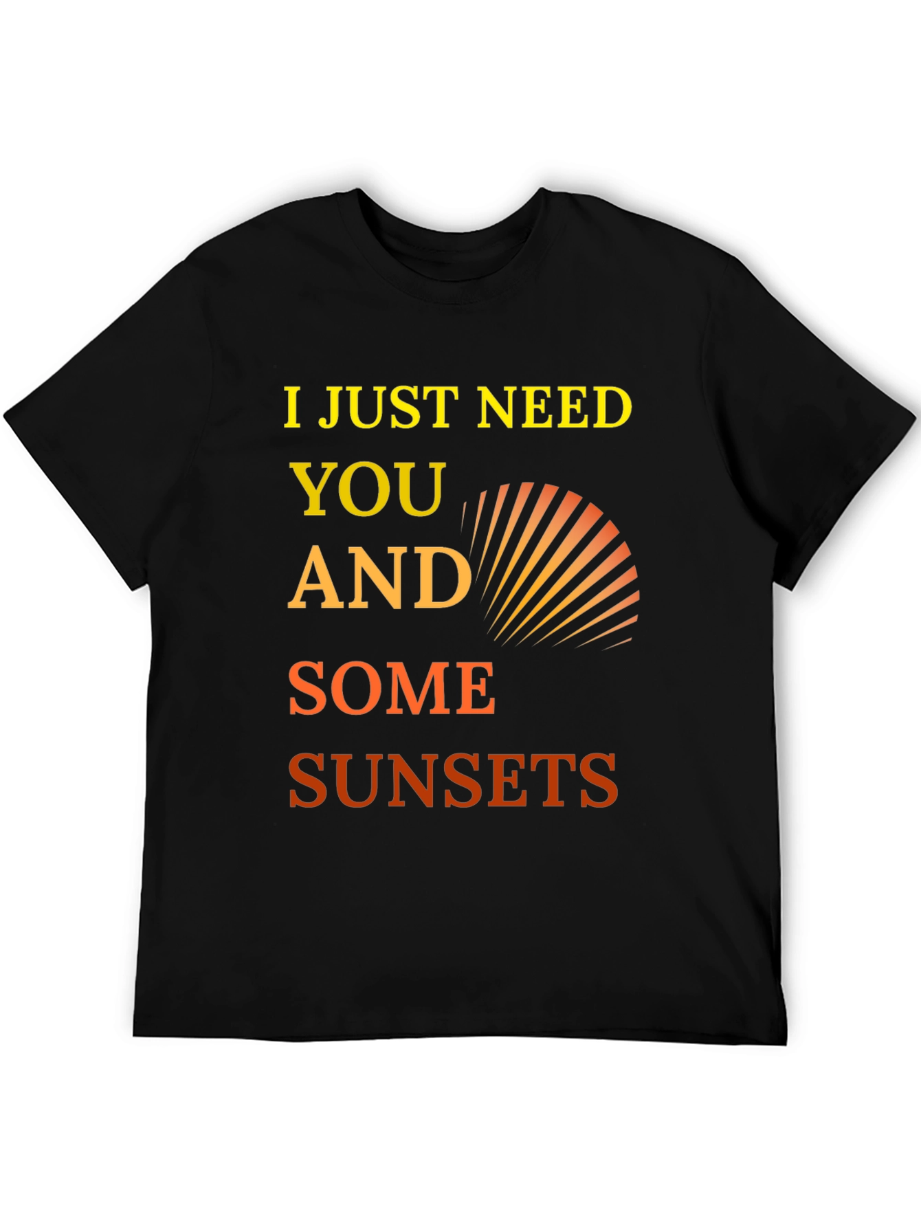 I Just Need You and Some Sunsets Graphic Tee