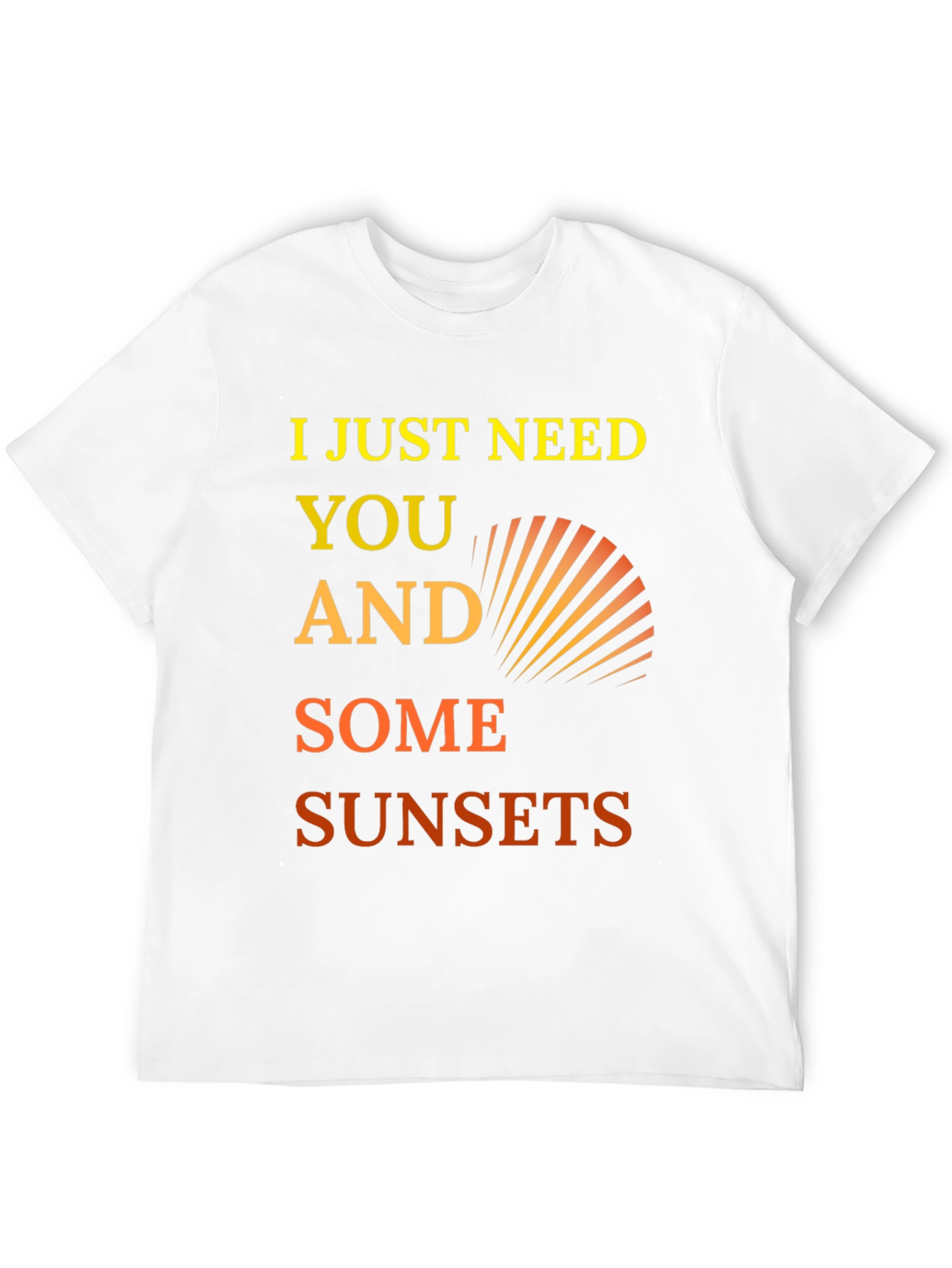 I Just Need You and Some Sunsets Graphic Tee