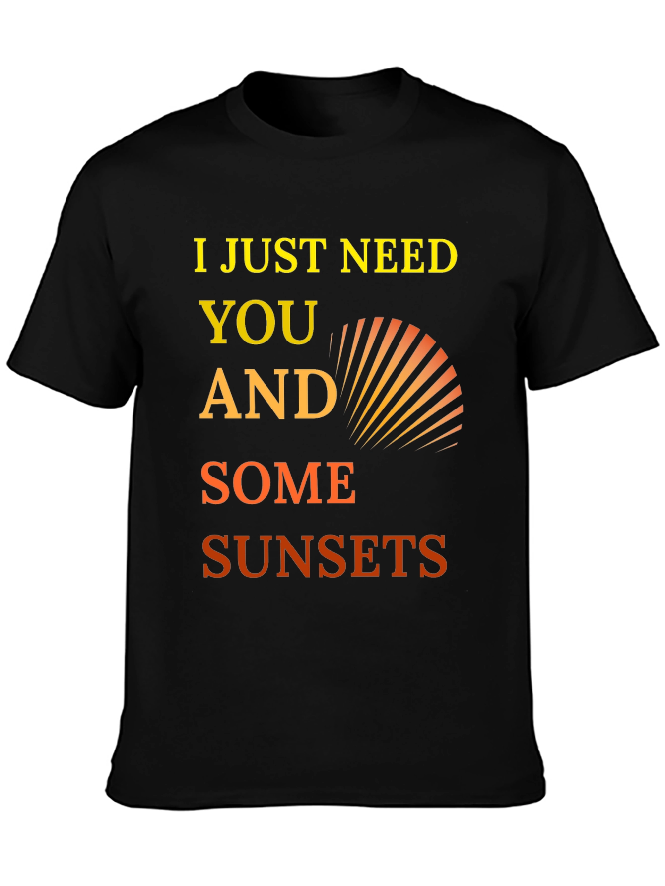 I Just Need You and Some Sunsets Graphic Tee