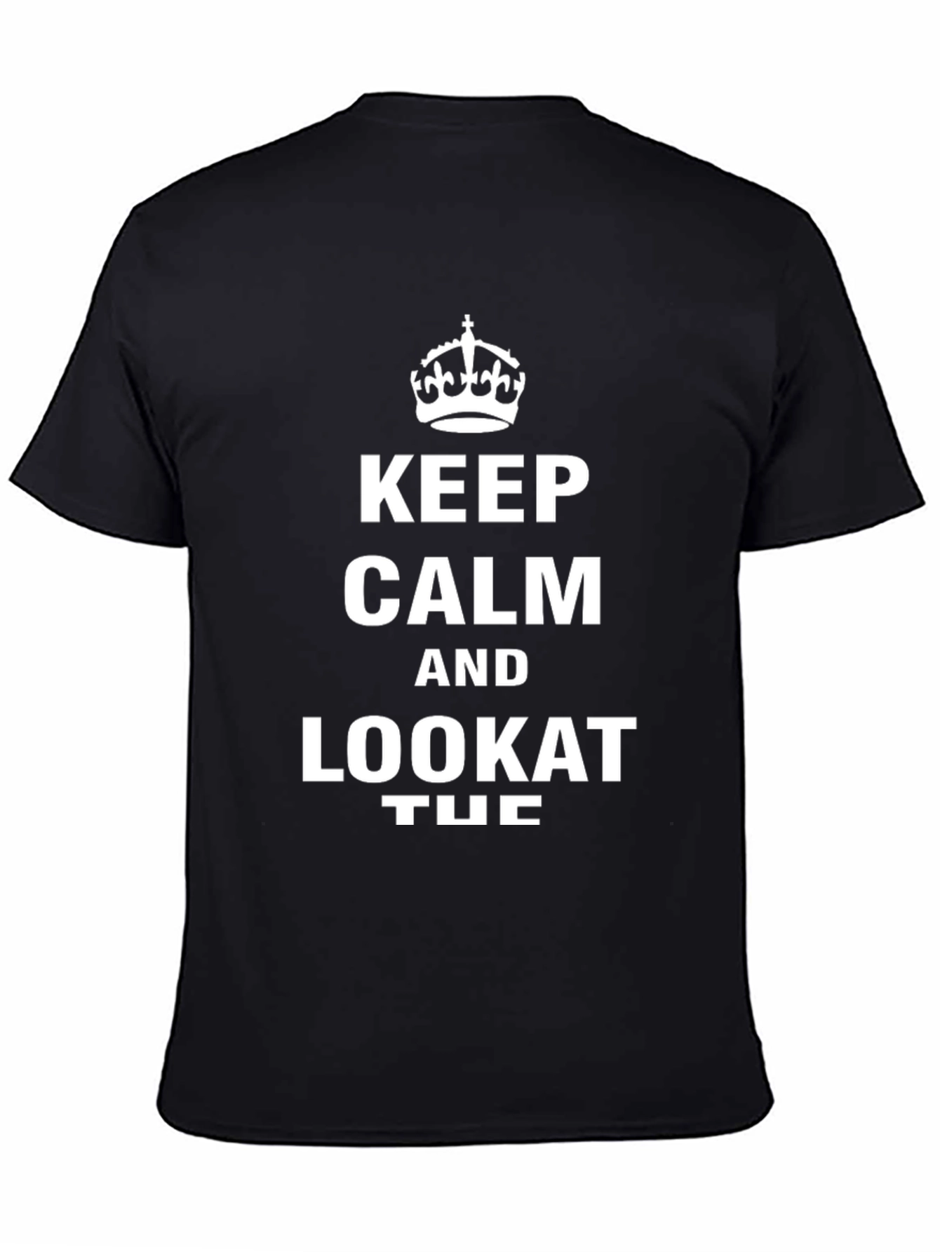 Keep Calm Look At Tuc T-Shirt