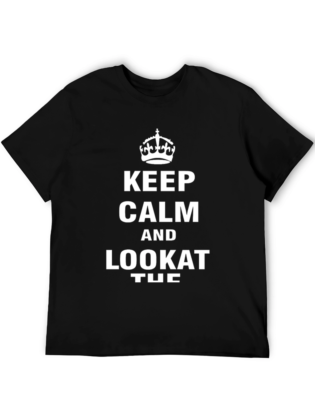 Keep Calm Look At Tuc T-Shirt