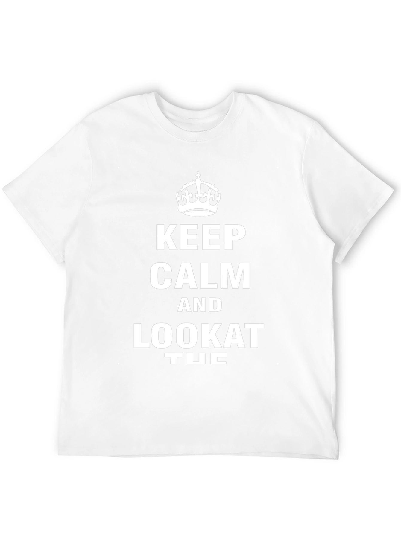 Keep Calm Look At Tuc T-Shirt