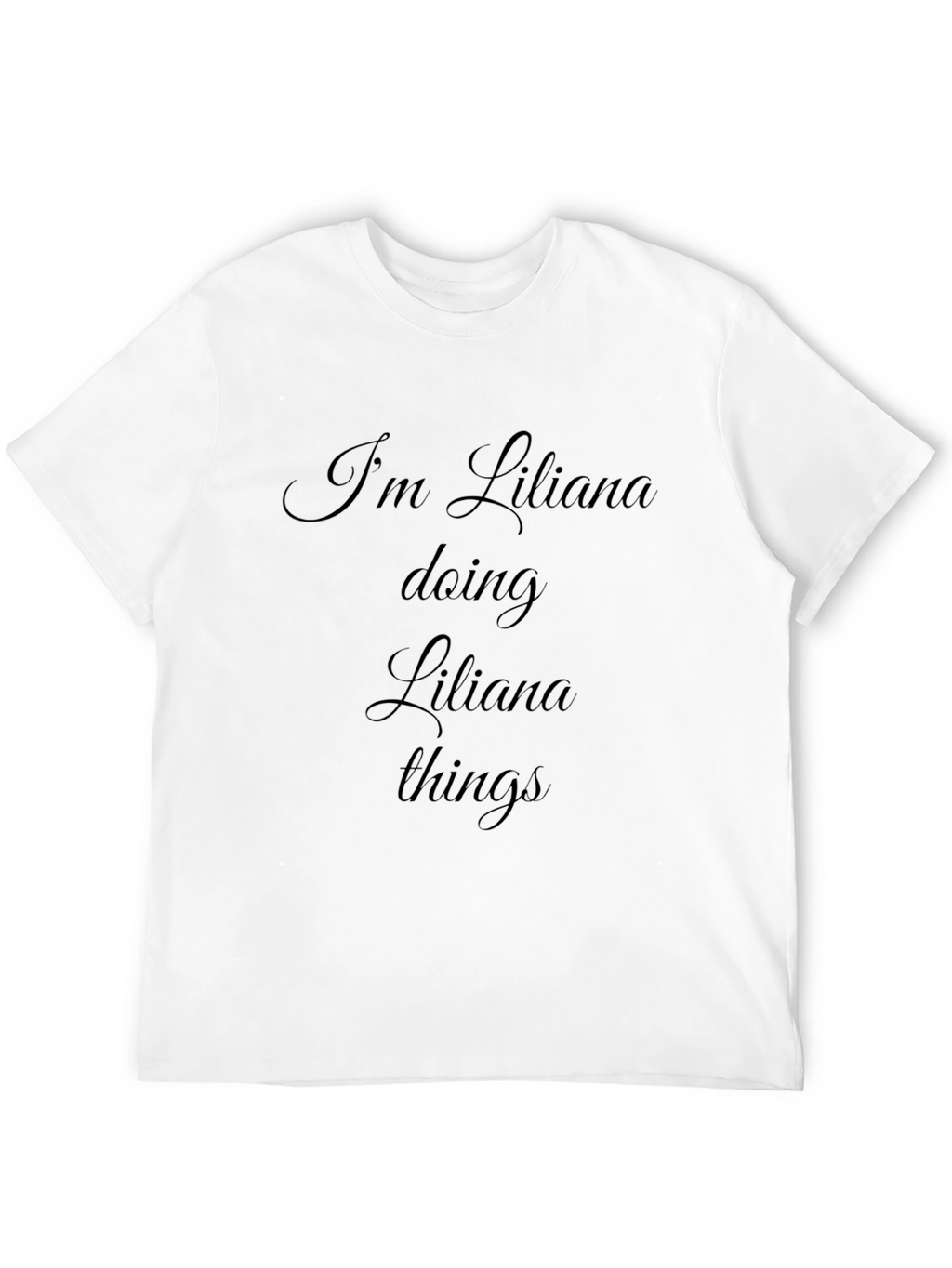 Im Liliana Doing Liliana Things Black T-Shirt