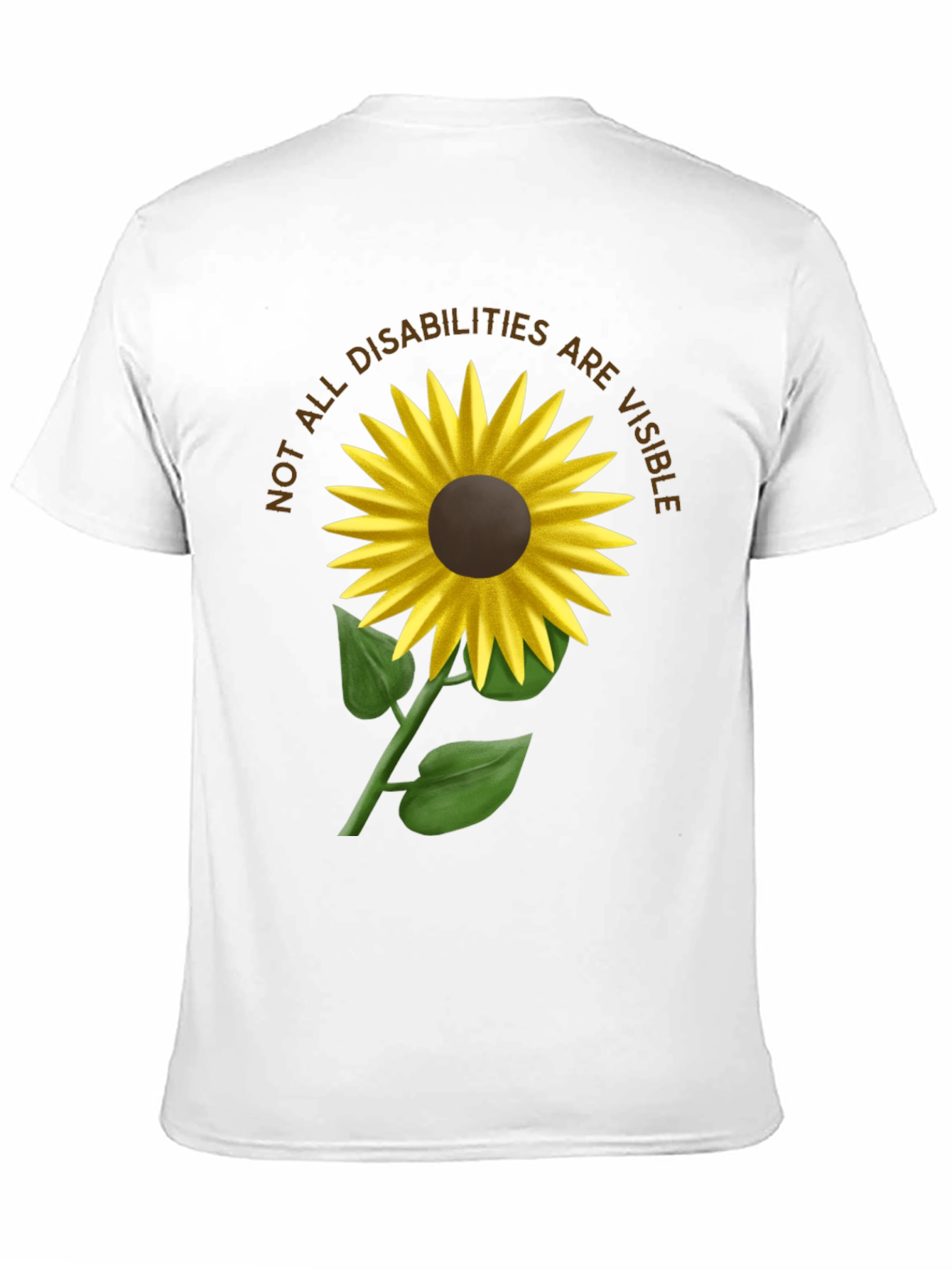 Not All Disabilities Are Visible Sunflower T-Shirt