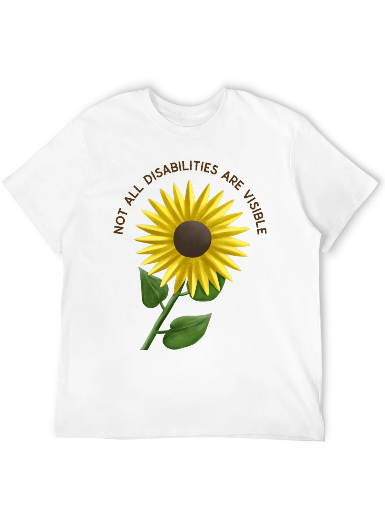 Not All Disabilities Are Visible Sunflower T-Shirt