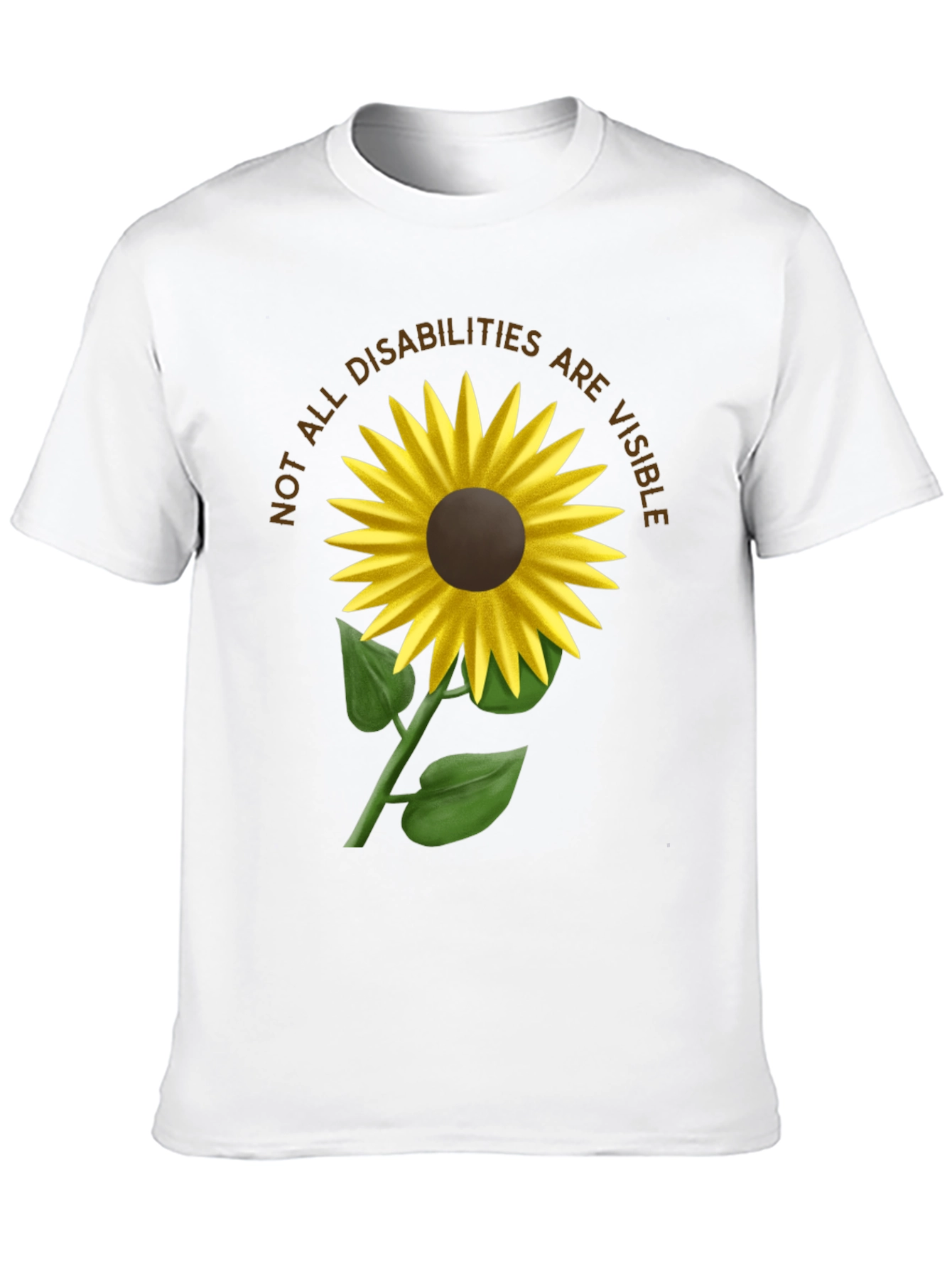 Not All Disabilities Are Visible Sunflower T-Shirt
