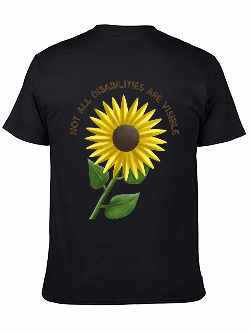 Not All Disabilities Are Visible Sunflower T-Shirt