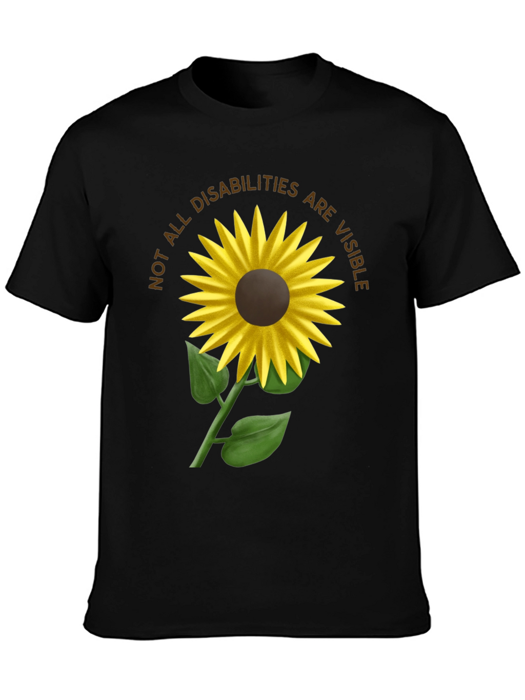 Not All Disabilities Are Visible Sunflower T-Shirt