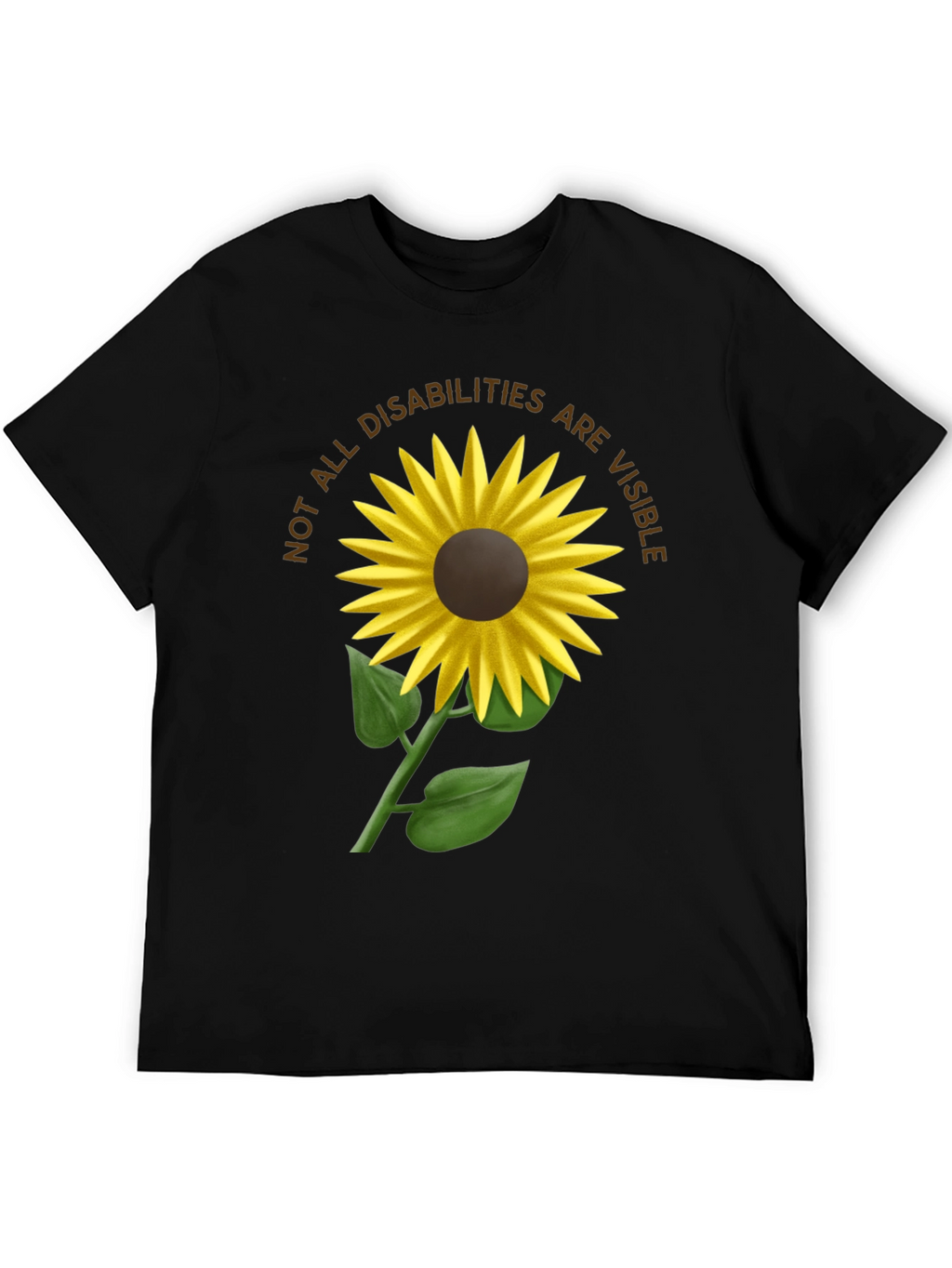 Not All Disabilities Are Visible Sunflower T-Shirt
