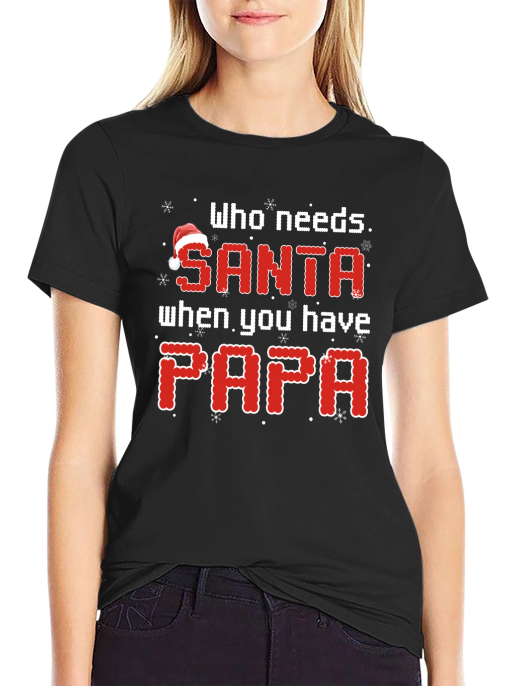 Who Needs Santa When You Have Papa Christmas T-Shirt