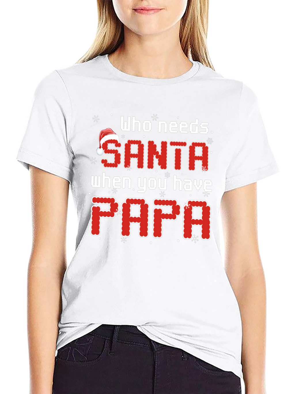 Who Needs Santa When You Have Papa Christmas T-Shirt