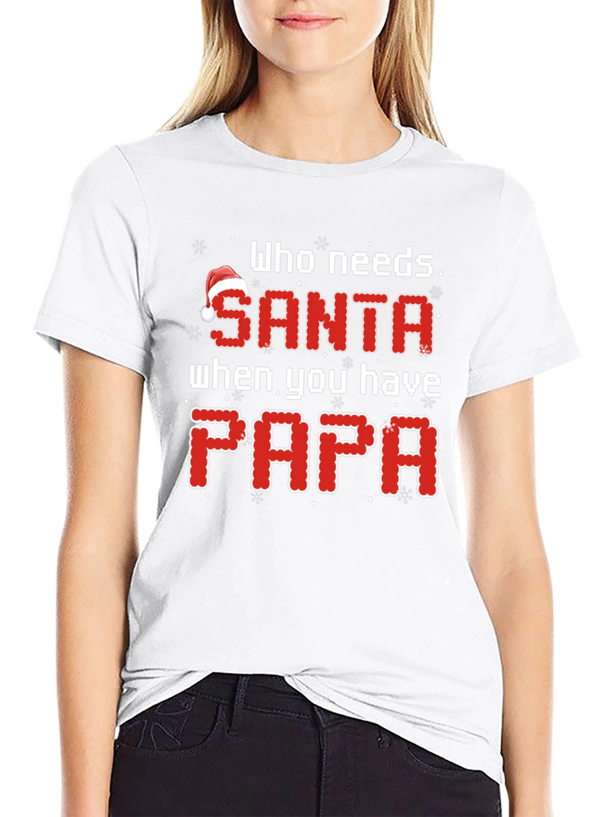 Who Needs Santa When You Have Papa Christmas T-Shirt