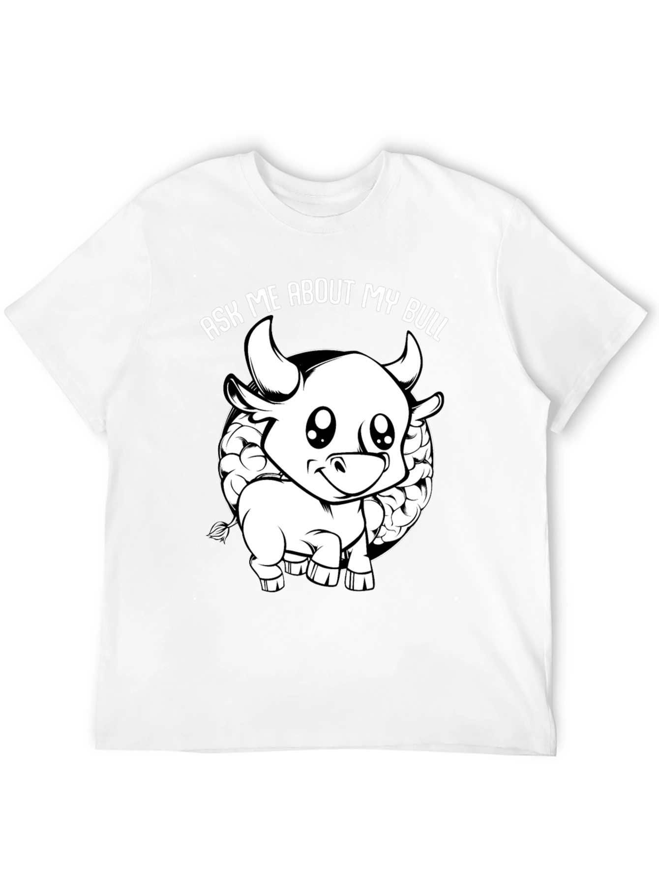 Ask Me About My Bull Funny Graphic Tee