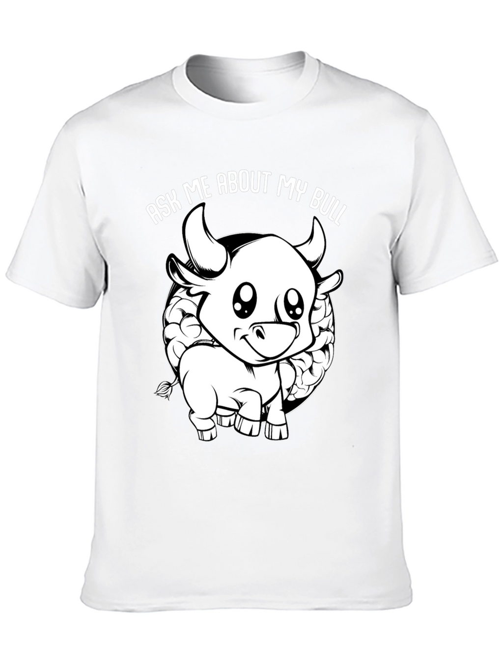 Ask Me About My Bull Funny Graphic Tee