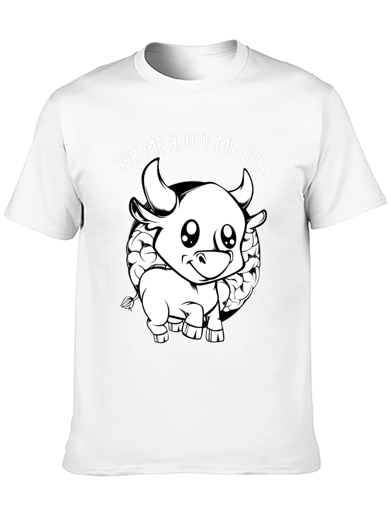 Ask Me About My Bull Funny Graphic Tee