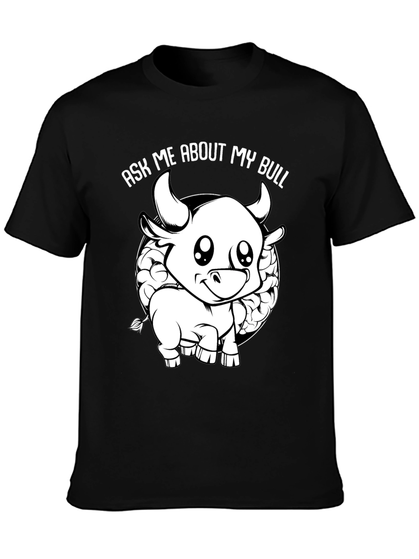 Ask Me About My Bull Funny Graphic Tee