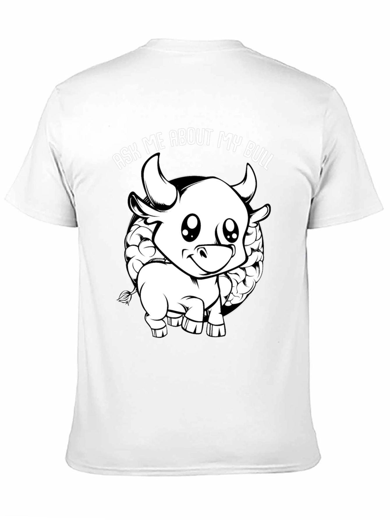 Ask Me About My Bull Funny Graphic Tee