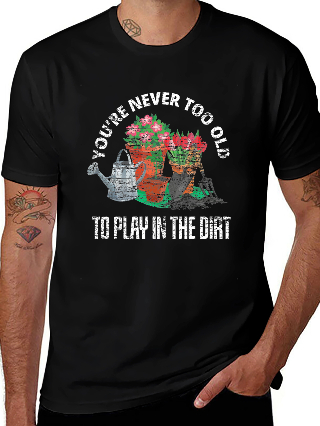 Gardening Lover T-Shirt - Never Too Old to Play in the Dirt