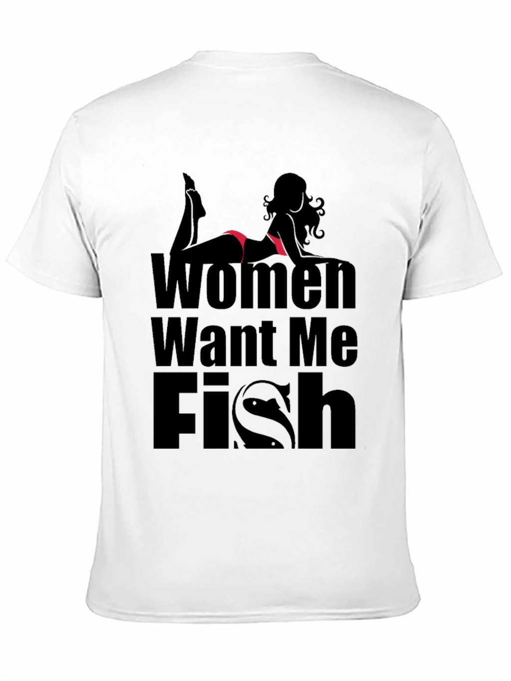 Women Want Me Fish T-Shirt - Black Novelty Tee