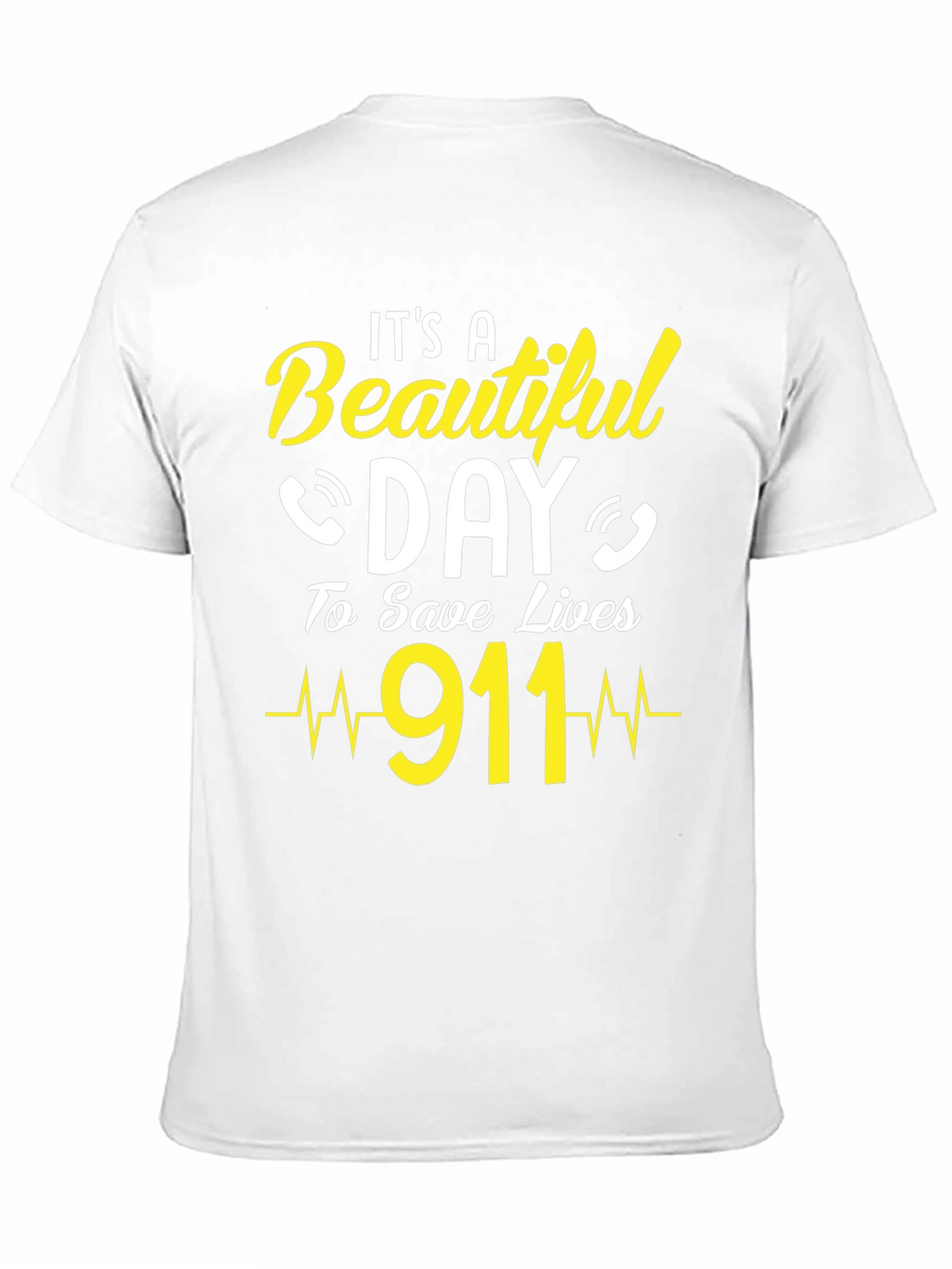 Its a Beautiful Day to Save Lives 911 T-Shirt