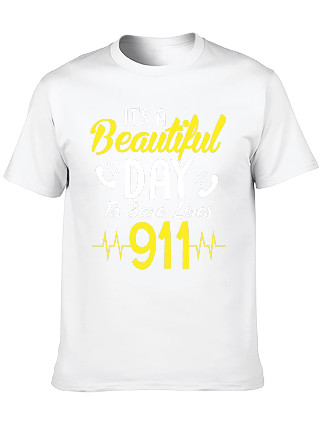 Its a Beautiful Day to Save Lives 911 T-Shirt