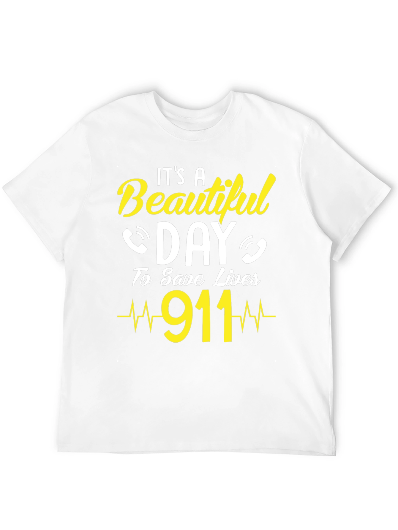 Its a Beautiful Day to Save Lives 911 T-Shirt