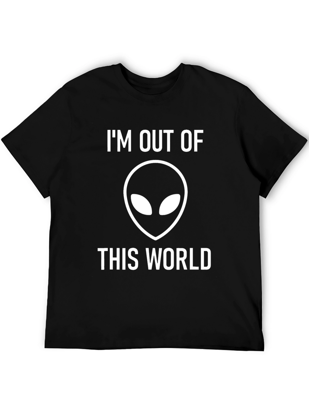 Im Out of This World Alien T-Shirt