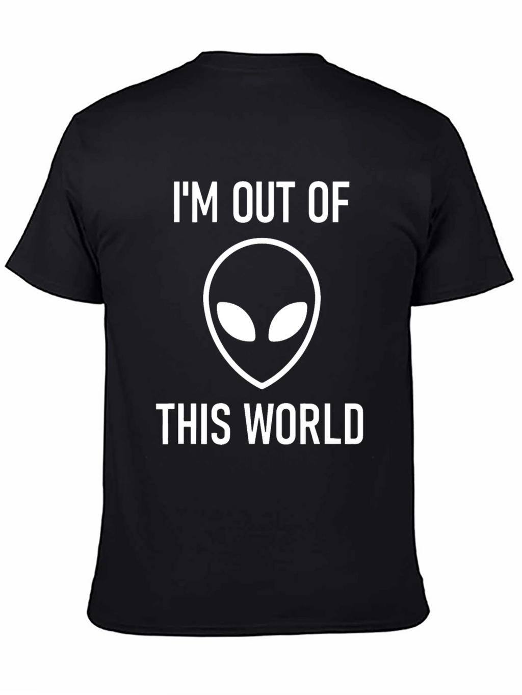 Im Out of This World Alien T-Shirt