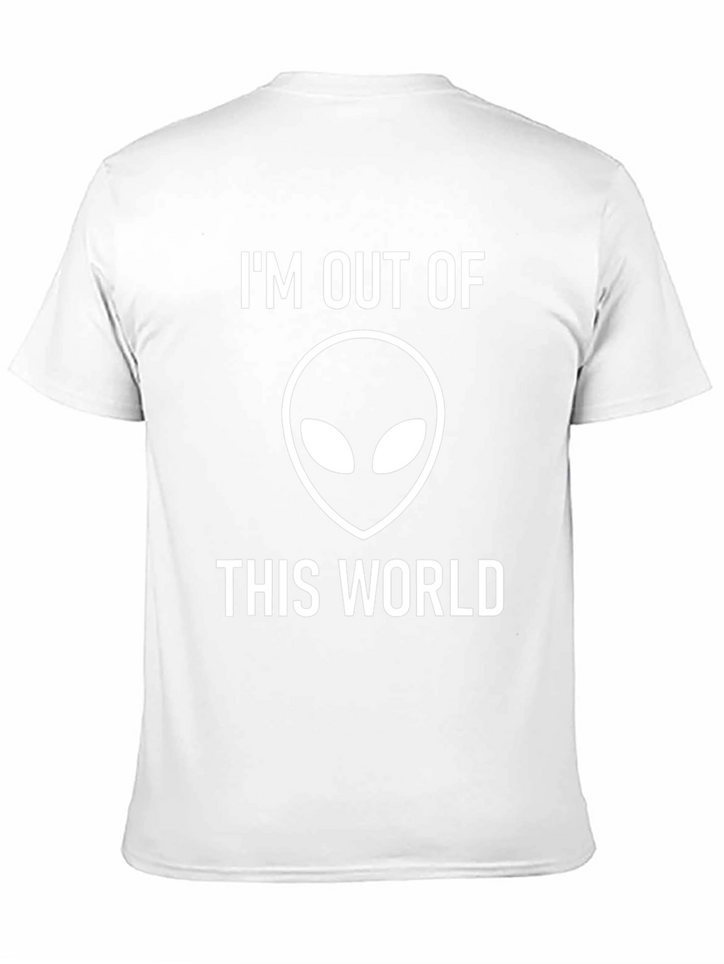 Im Out of This World Alien T-Shirt