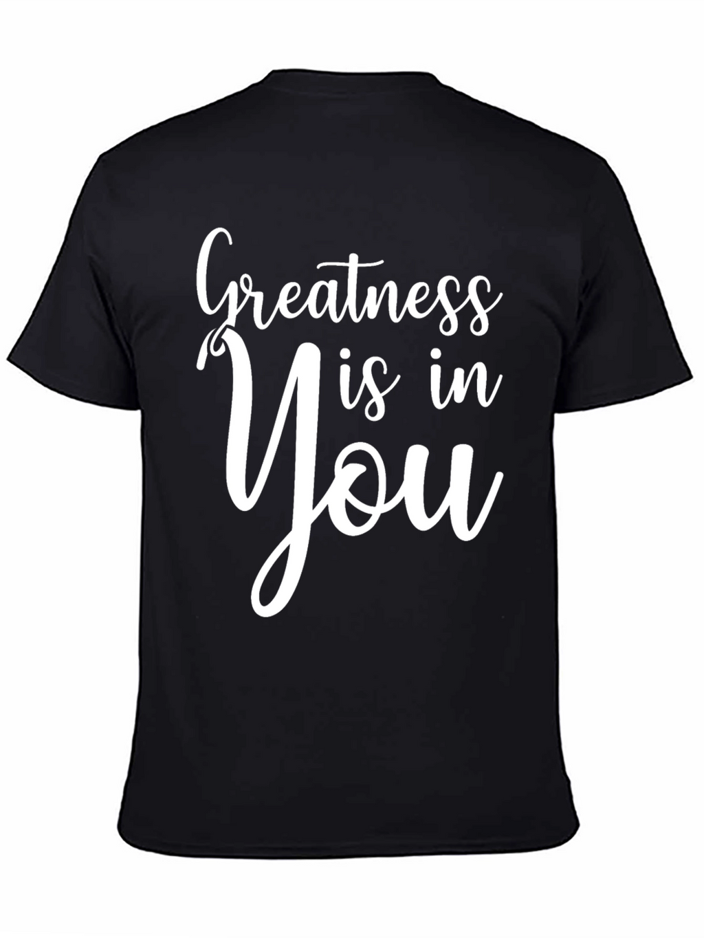 Greatness is in You Black T-Shirt
