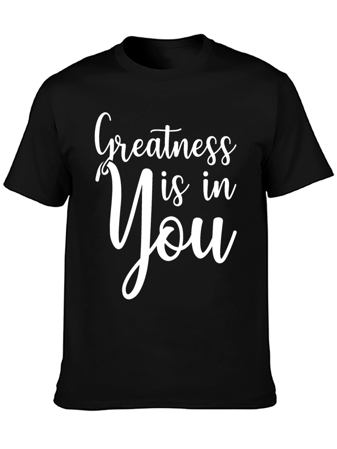 Greatness is in You Black T-Shirt