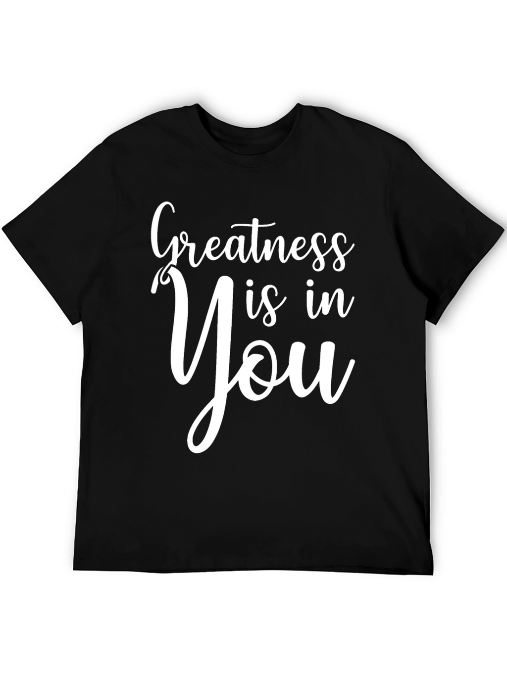 Greatness is in You Black T-Shirt
